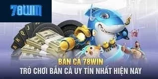 Các tựa game cá cược thắng thưởng có trên sảnh game bắn cá 78win