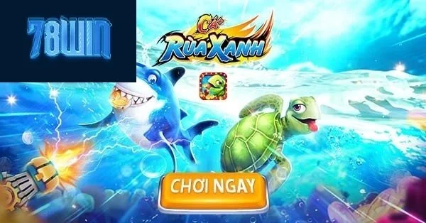 Khám phá đôi nét về Bắn cá rùa xanh phiên bản mới nhất 2025